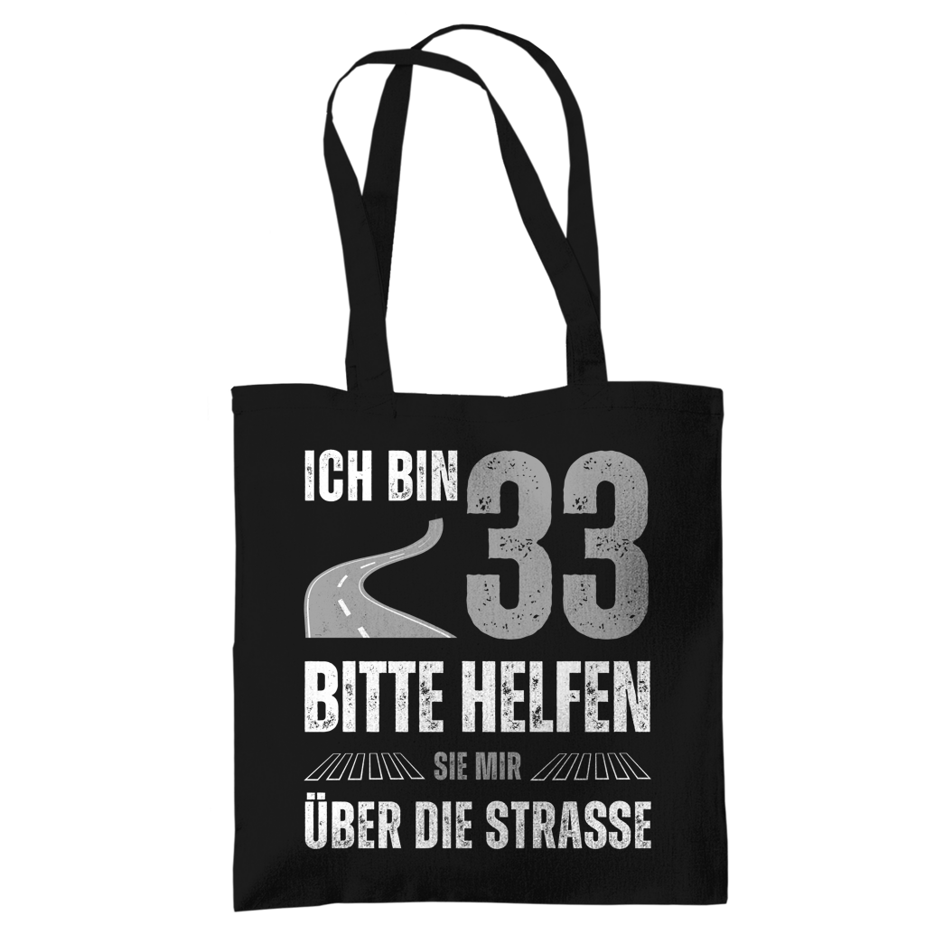 Tragetasche "Ich bin 33  - Bitte helfen Sie mir über die Strasse"