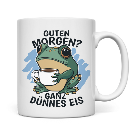Tasse "Guten Morgen? Ganz dünnes Eis!" (Froschmotiv)