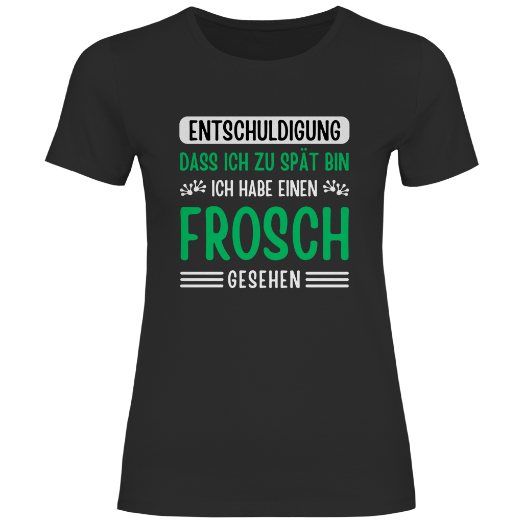 Damen T-Shirt "Entschuldigung, dass ich zu spät bin" (Frosch) schwarz