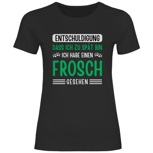 Damen T-Shirt "Entschuldigung, dass ich zu spät bin" (Frosch) schwarz