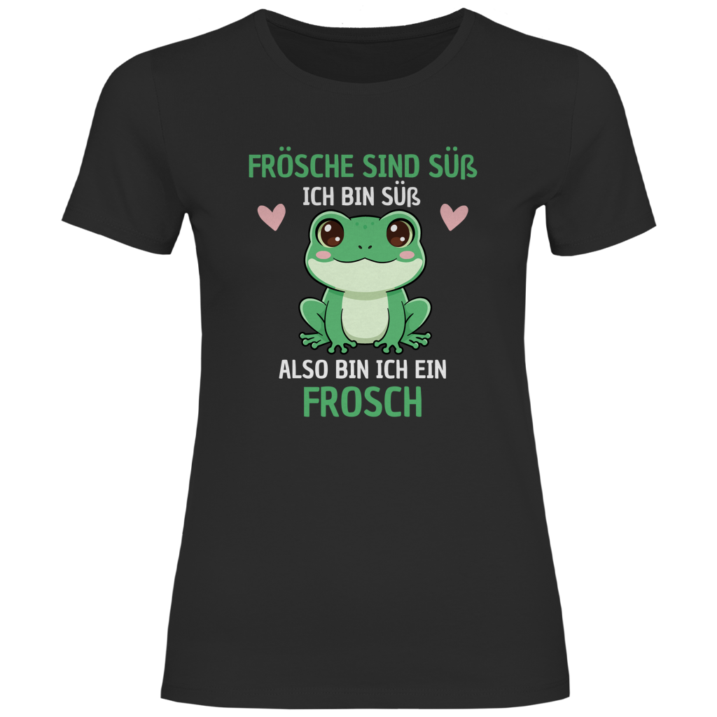 Damen T-Shirt "Frösche sind süß. Ich bin süß. Also bin ich ein Frosch" schwarz