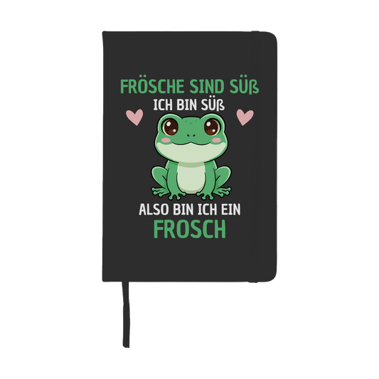 Notizbuch "Frösche sind süß. Ich bin süß. Also bin ich ein Frosch"