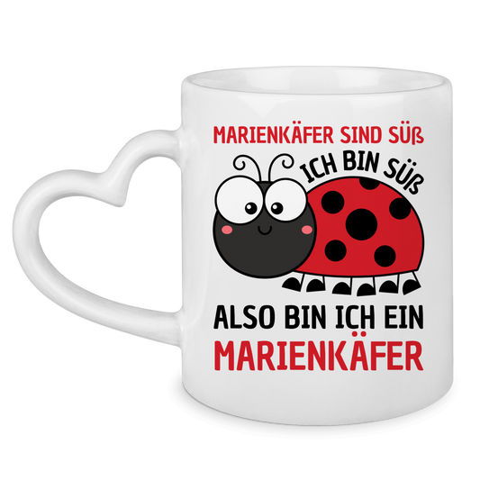 Tasse mit Herzhenkel "Marienkäfer sind süß. Ich bin süß."