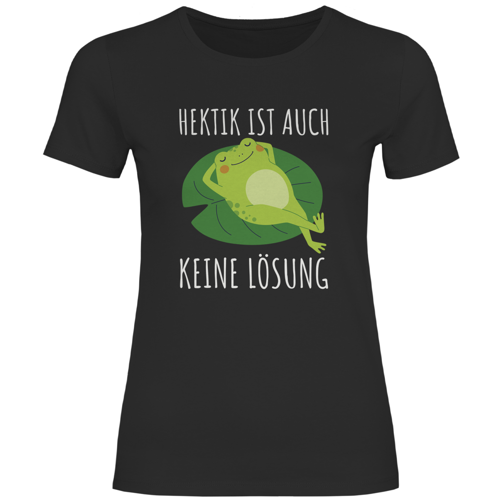 Damen T-Shirt "Hektik ist auch keine Lösung" (Frosch) schwarz