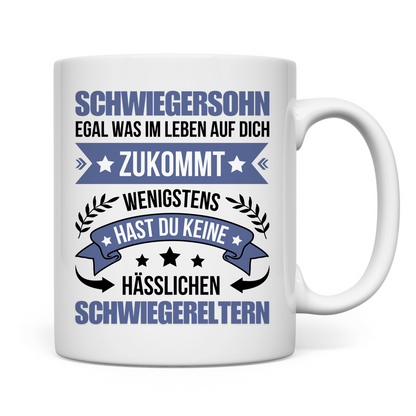 Tasse "Schwiegersohn - Egal was im Leben auf dich zukommt"