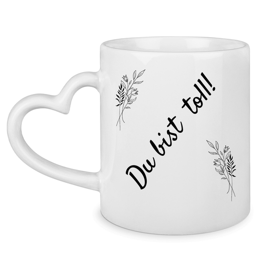 Tasse mit Herzhenkel "Du bist toll" (Blumen-Motiv)