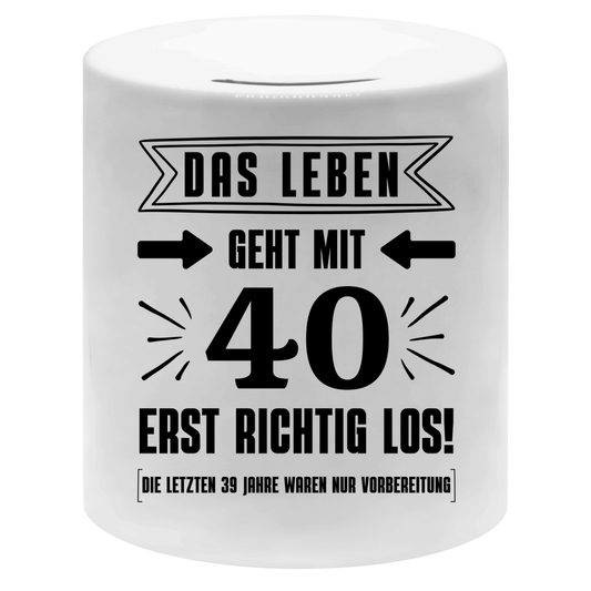 Spardose "Das Leben geht mit 40 erst richtig los"