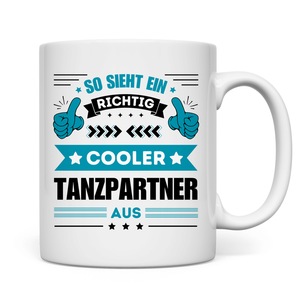 Tasse "So sieht ein richtig cooler Tanzpartner aus"