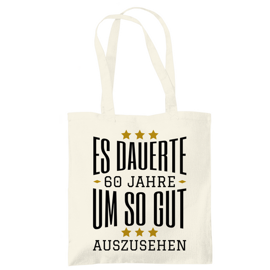 Tragetasche "Es dauerte 60 Jahre um so gut auszusehen" beige