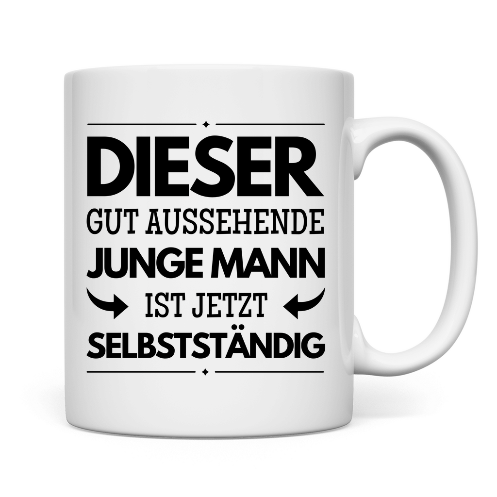 Tasse "Dieser gut aussehende junge Mann ist jetzt selbstständig"