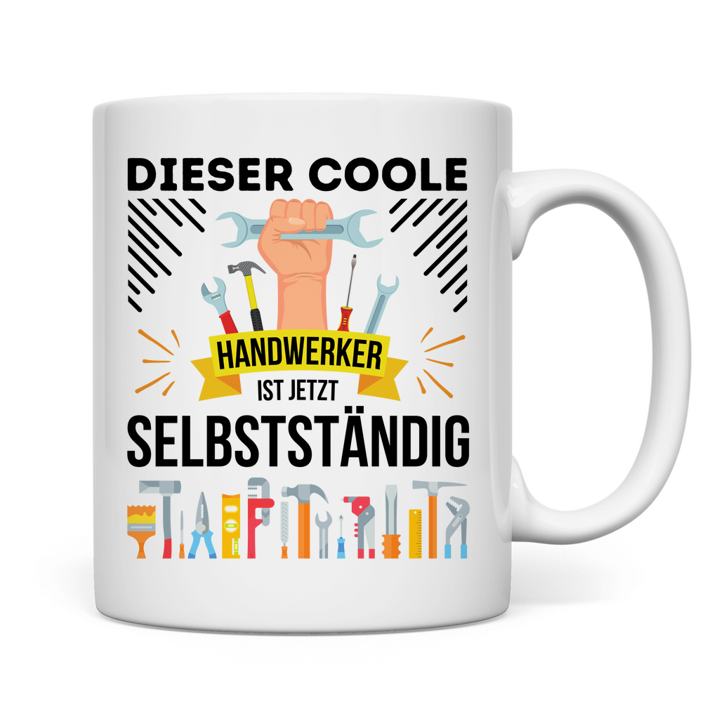 Tasse "Dieser coole Handwerker ist jetzt Selbstständig"