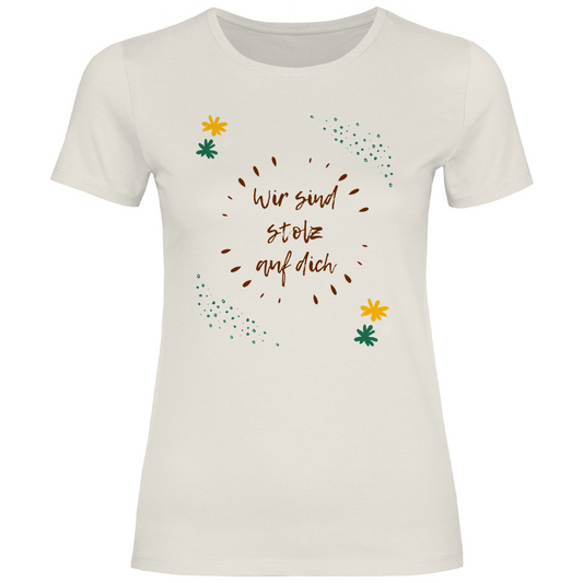 Damen T-Shirt "Wir sind stolz auf dich" (Kreatives Blumenmotiv) beige