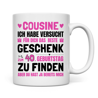 Tasse "Cousine - Das beste Geschenk zum 40. Geburtstag"