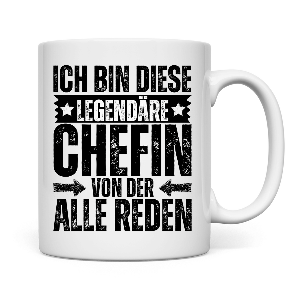 Tasse "Ich bin diese legendäre Chefin, von der alle reden"