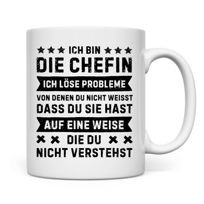 Tasse "Ich bin die Chefin - Ich löse Probleme"