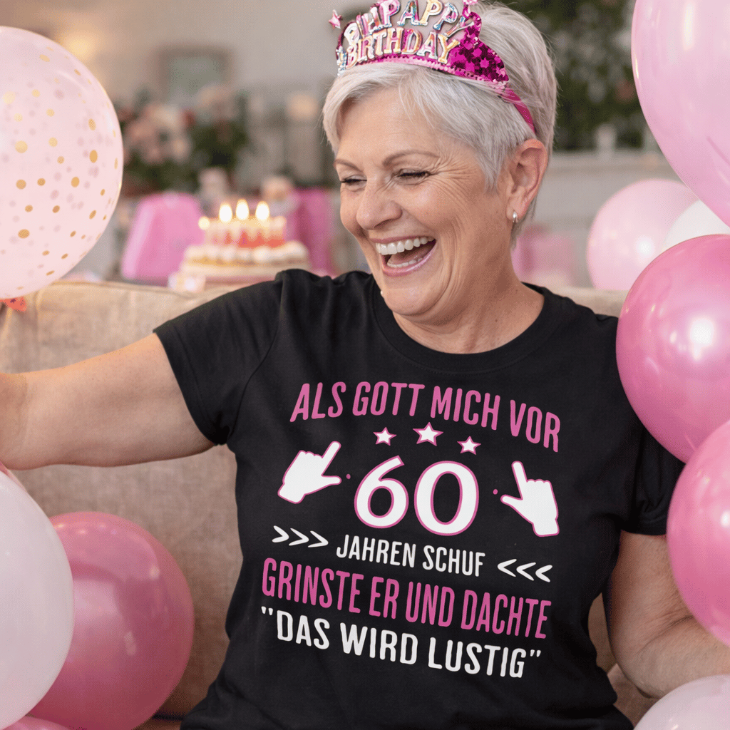 Frauen T-Shirt "Als Gott mich vor 60 Jahren schuf..."