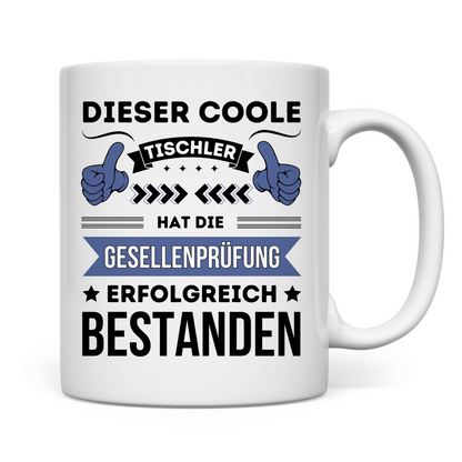 Tasse "Dieser coole Tischler hat die Gesellenprüfung bestanden"