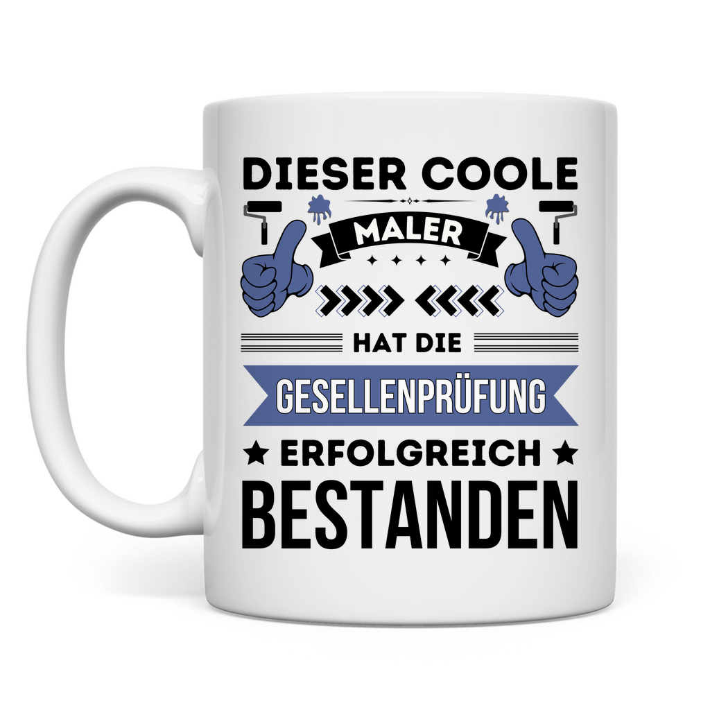 Tasse "Dieser coole Maler hat die Gesellenprüfung bestanden"