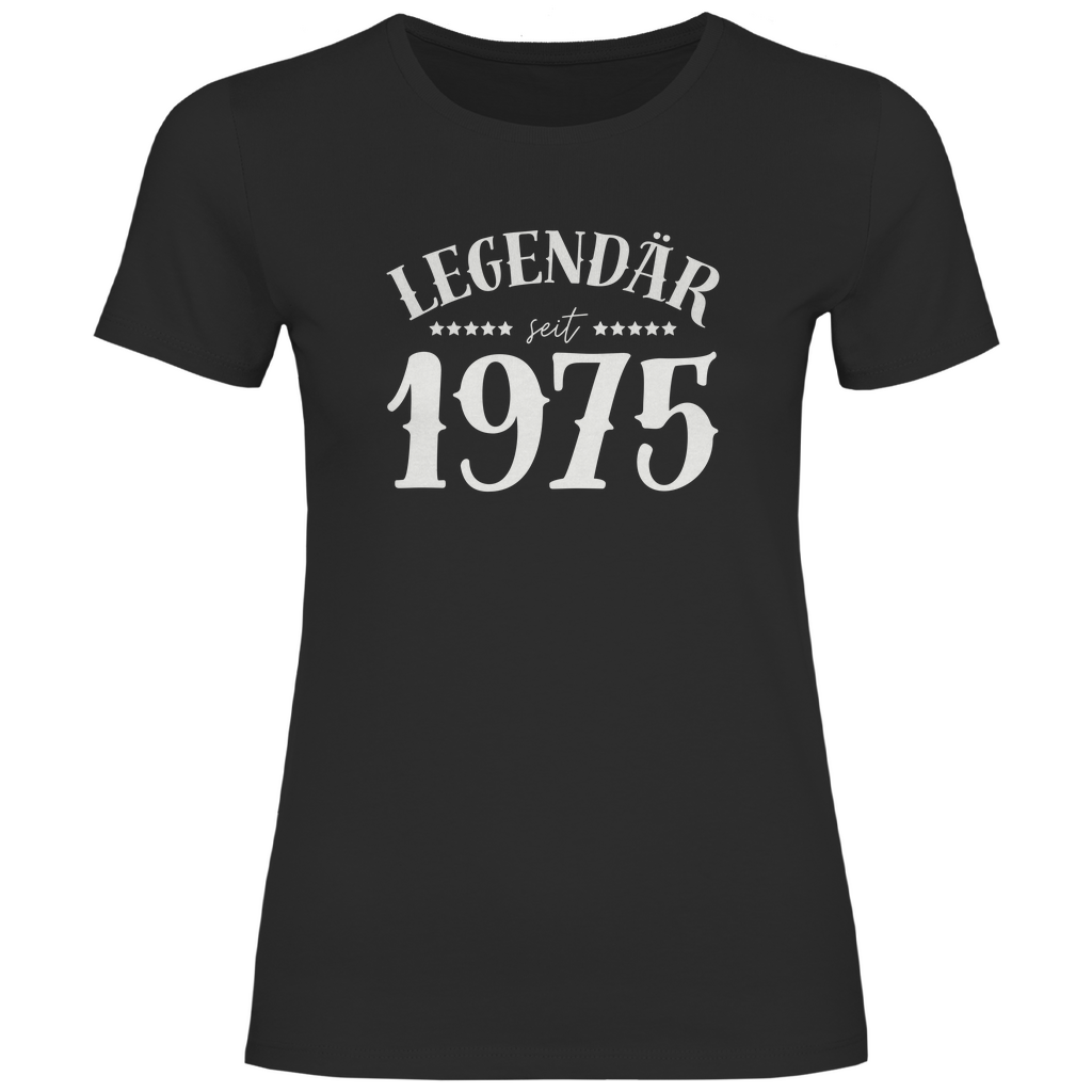 Damen T-Shirt "Legendär seit 1975" schwarz