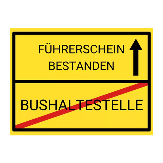 Führerschein bestanden (Bushaltestelle) Ortsschild 20x15 cm