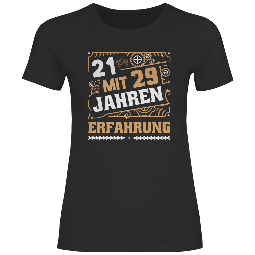 Damen T-Shirt "21 mit 29 Jahren Erfahrung" schwarz