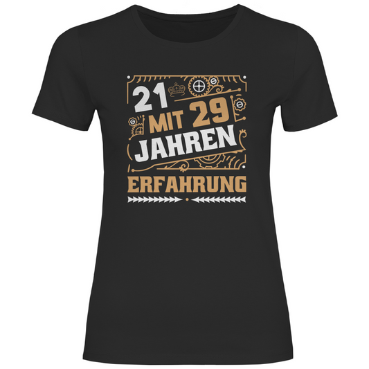 Damen T-Shirt "21 mit 29 Jahren Erfahrung" schwarz