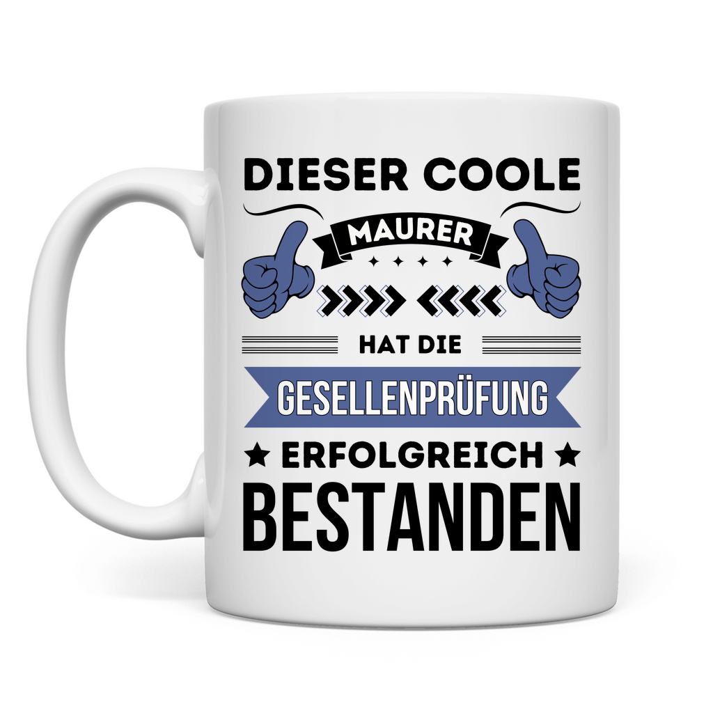 Tasse "Dieser coole Maurer hat die Gesellenprüfung bestanden"