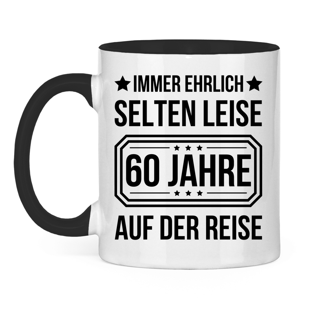 Tasse "Immer ehrlich, selten leise, 60 Jahre auf der Reise" weiß/schwarz