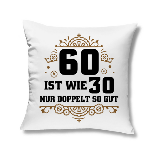 Sofakissen "60 ist wie 30, nur doppelt so gut"