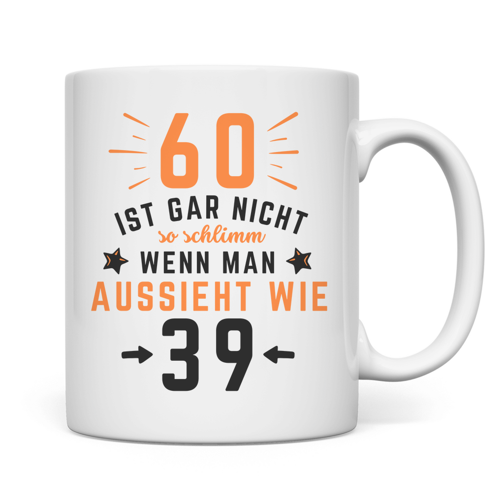 Tasse "60 ist gar nicht so schlimm" (Orangenes Motiv)