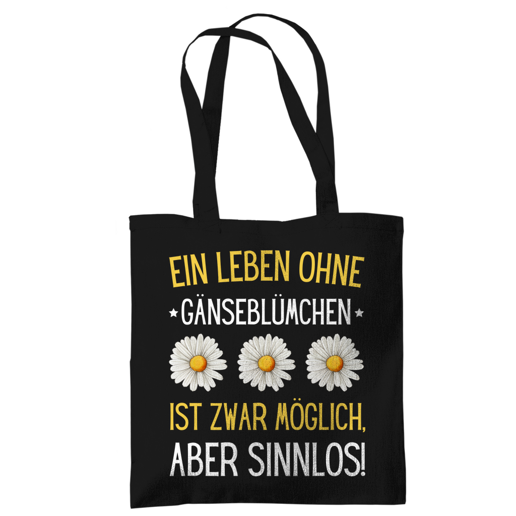 Tragetasche "Ein Leben ohne Gänseblümchen ist zwar möglich" schwarz