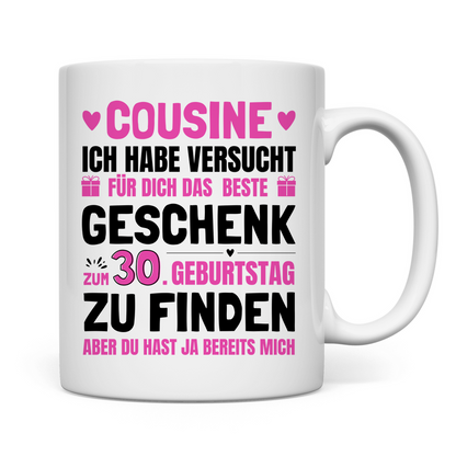 Tasse "Cousine - Das beste Geschenk zum 30. Geburtstag"
