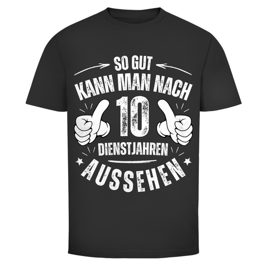 Herren T-Shirt "So gut kann man nach 10 Dienstjahren aussehen" schwarz