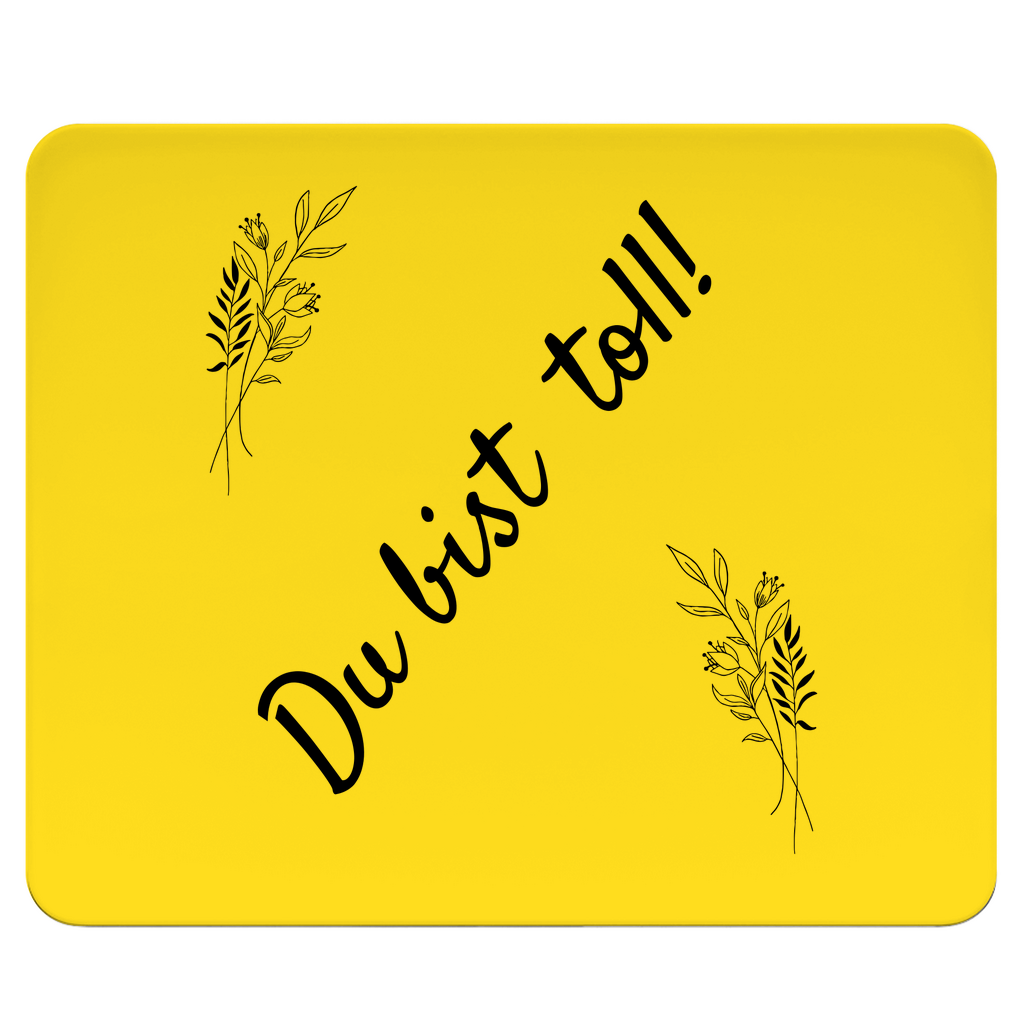 Mousepad "Du bist toll" (Blumen-Motiv)