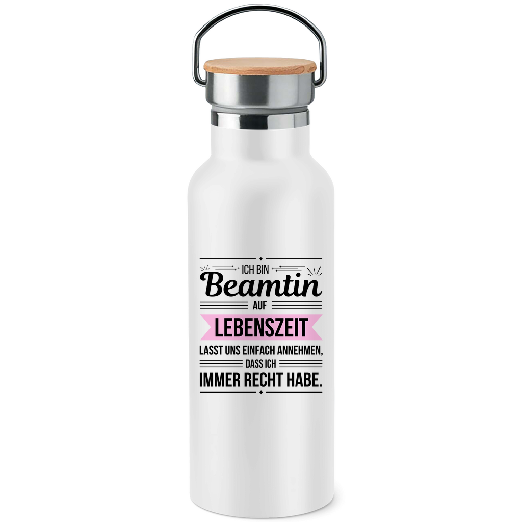 Edelstahl-Trinkflasche mit Bambusdeckel "Beamtin auf Lebenszeit - habe immer Recht"