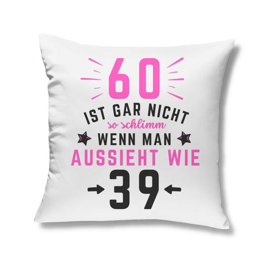 Sofakissen "60 ist gar nicht so schlimm" (Pinkes Motiv)