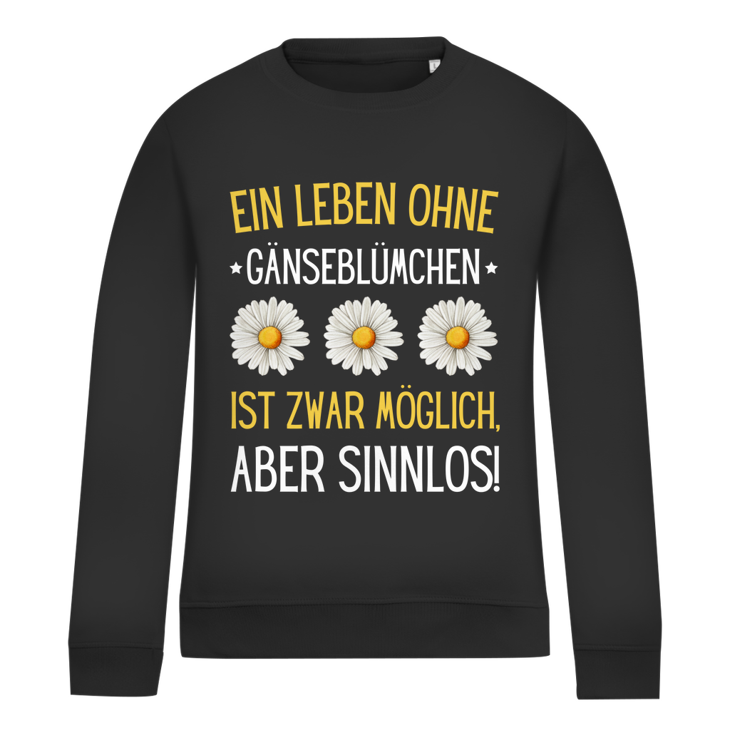 Damen Sweatshirt "Ein Leben ohne Gänseblümchen ist zwar möglich" schwarz