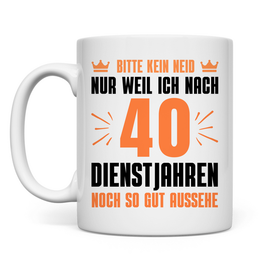 Tasse "So gut kann man nach 40 Dienstjahren aussehen"