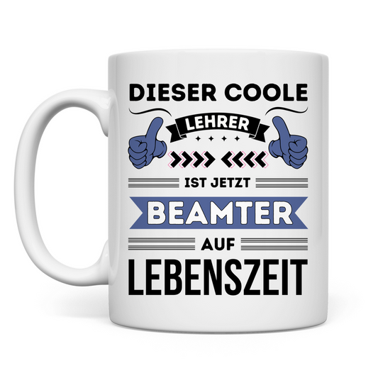 Tasse Geschenk Lehrer Verbeamtung auf Lebenszeit