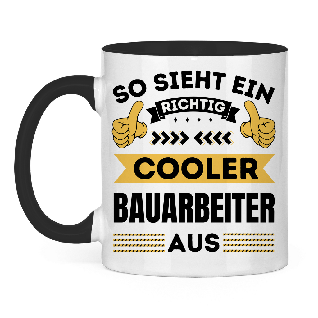 Tasse "So sieht ein richtig cooler Bauarbeiter aus"