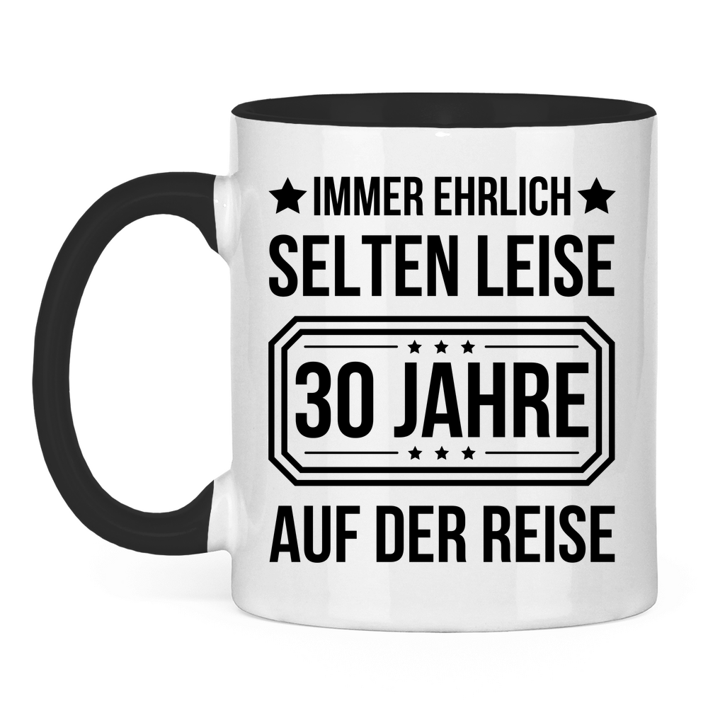 Tasse "Immer ehrlich, selten leise, 30 Jahre auf der Reise" weiß/schwarz