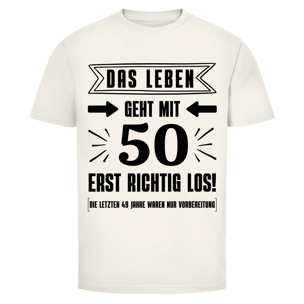 Herren T-Shirt "Das Leben geht mit 50 erst richtig los"