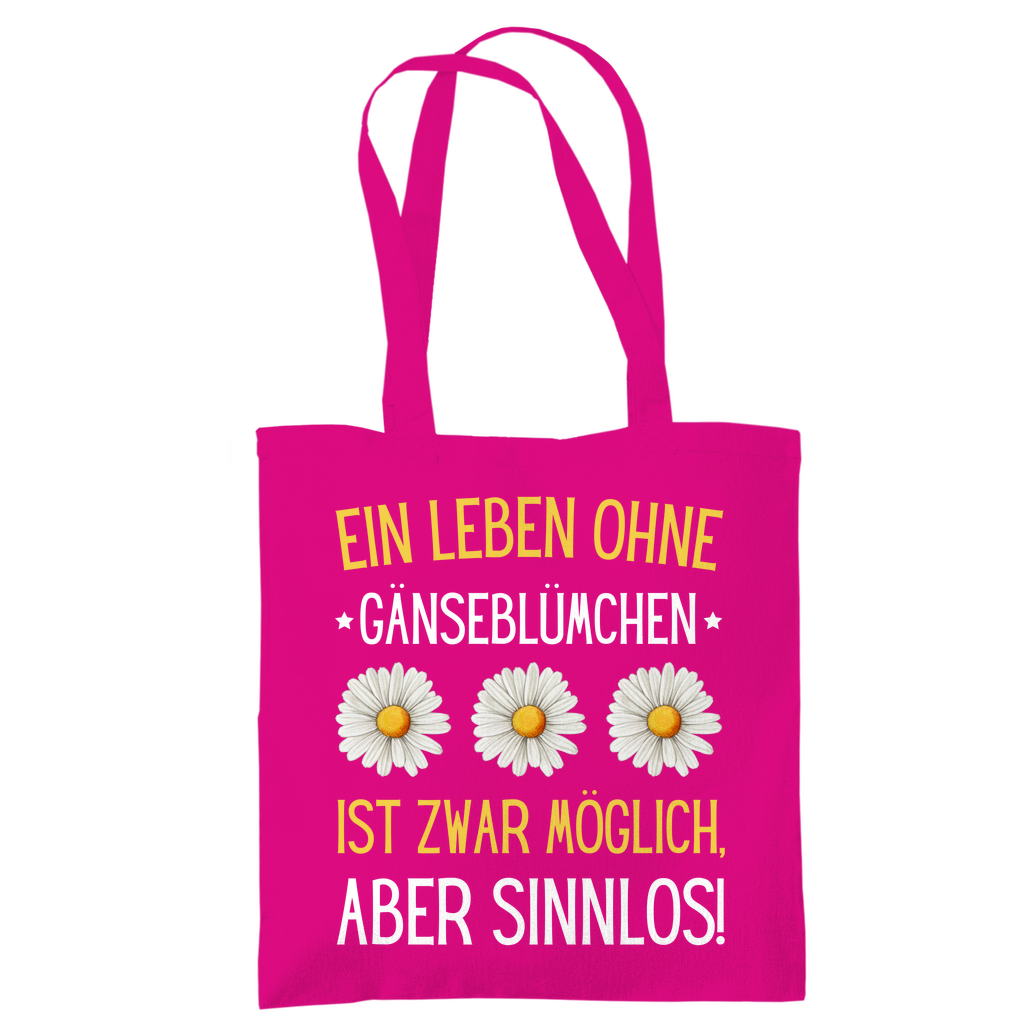 Tragetasche "Ein Leben ohne Gänseblümchen ist zwar möglich" fuchsia