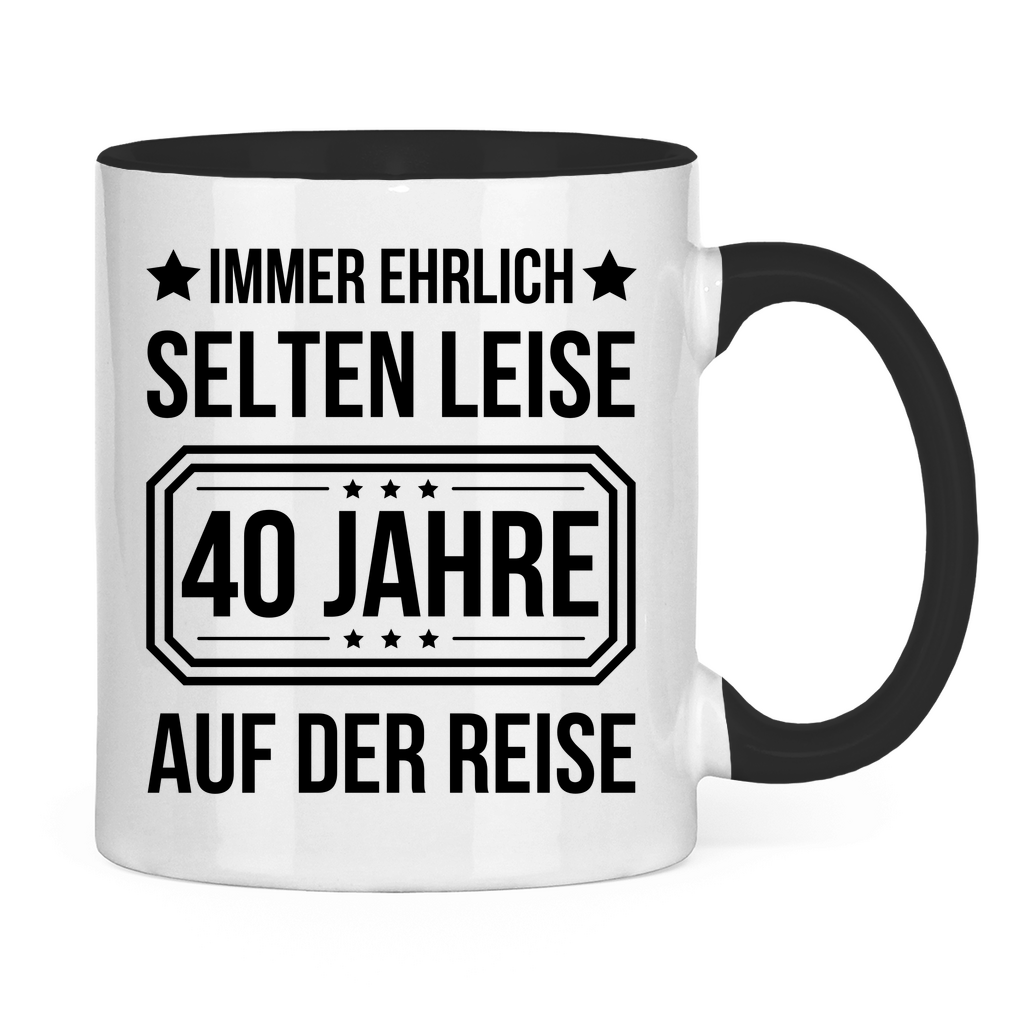 Tasse "Immer ehrlich, selten leise, 40 Jahre auf der Reise"