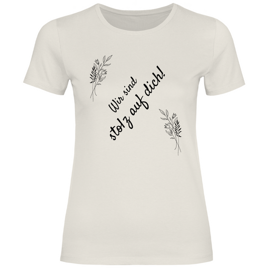 Damen T-Shirt "Wir sind stolz auf dich" (Blumen-Motiv) beige