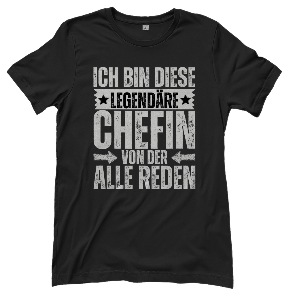 Damen T-Shirt "Ich bin diese legendäre Chefin, von der alle reden"