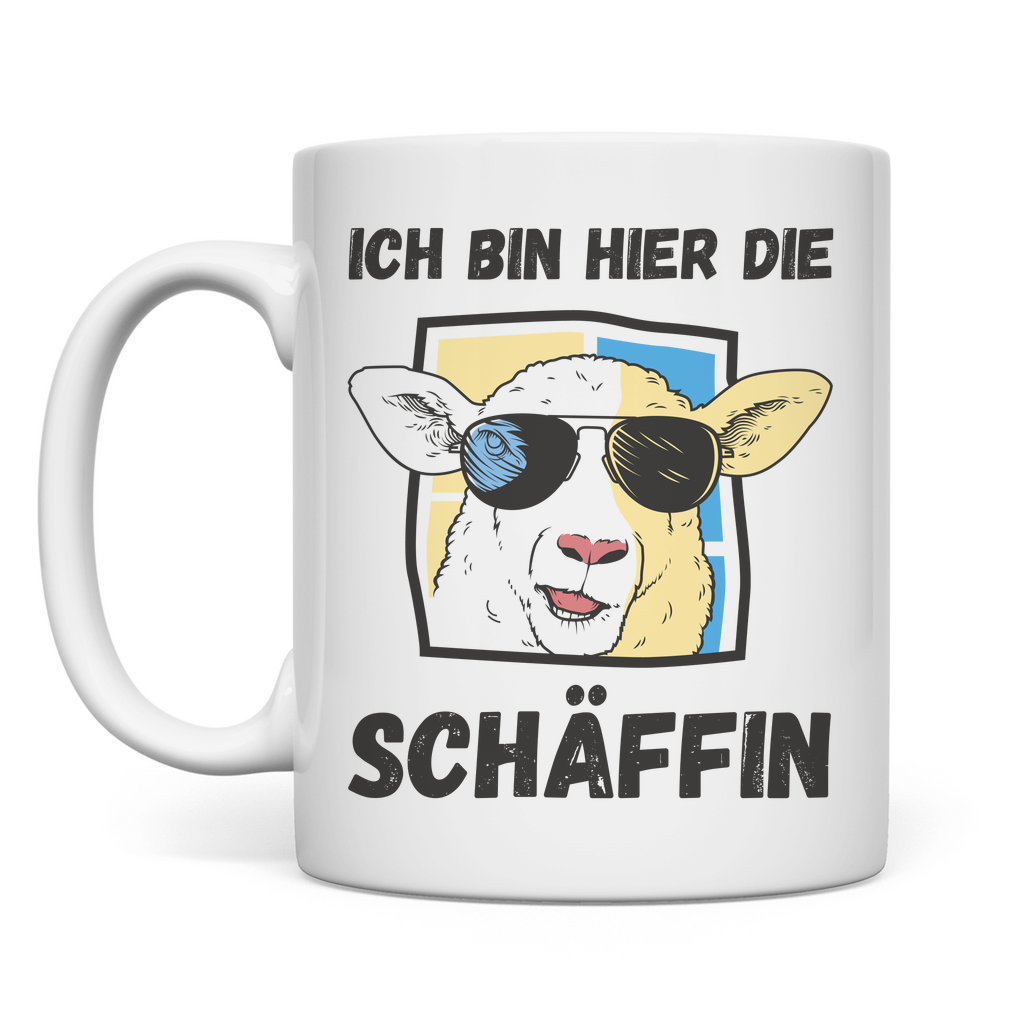 Tasse "Ich bin hier die Schäffin"