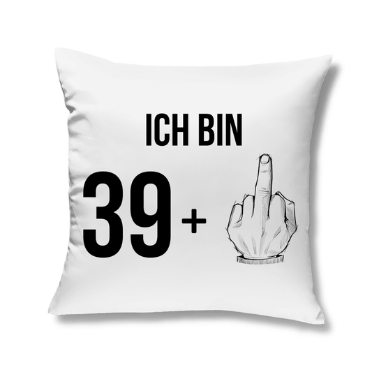 Sofakissen "Ich bin 39 plus Mittelfinger"