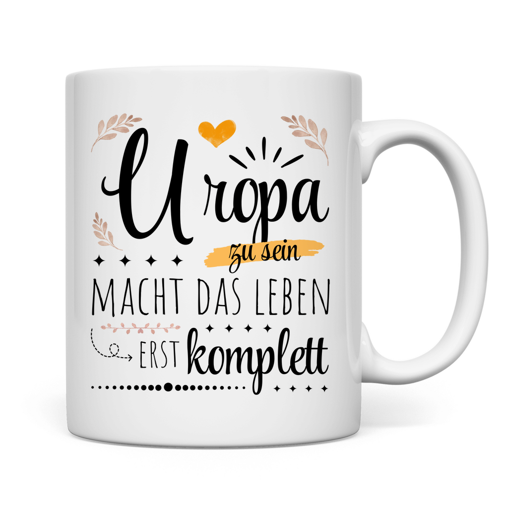 Tasse "Uropa zu sein macht das Leben erst komplett"