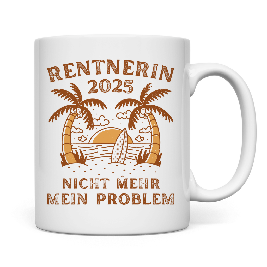 Tasse "Rentnerin 2025 - Nicht mehr mein Problem"